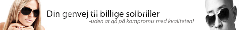 Din genvej til billige solbriller uden at g� p� kompromis med kvaliteten | Dame solbriller og herre solbriller i cool pilot model
